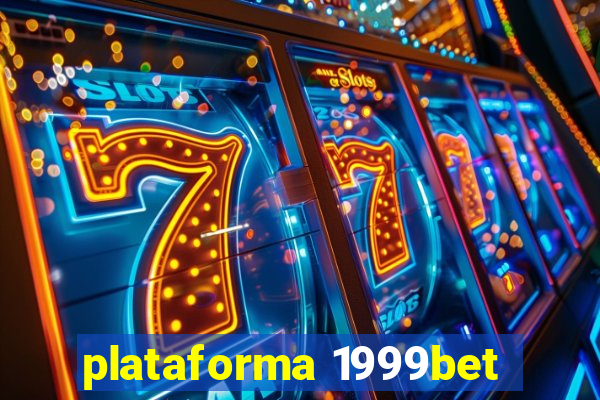 plataforma 1999bet